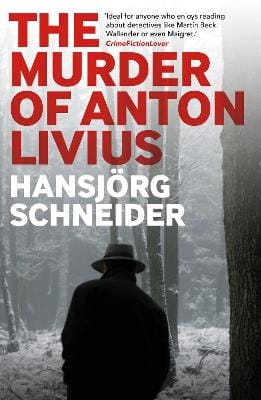 Hansjoerg Schneider: The Murder of Anton Livius [2023]