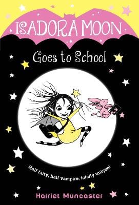 Harriet Muncaster: Isadora Moon Goes to School [2017] paperback