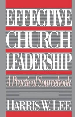 Harris W. Lee: Effective Church Leadership [1989] paperback