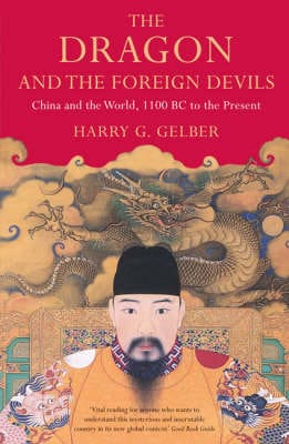 Harry G. Gelber: The Dragon and the Foreign Devils [2008]