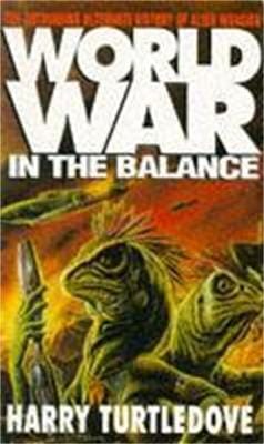 Harry Turtledove: Worldwar: In the Balance [1994] paperback