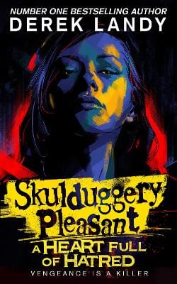 Landy Derek: Skulduggery Pleasant (17) - A Heart Full of Hatred [2026]