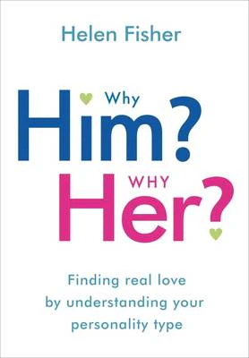 Helen Fisher: Why Him? Why Her? [2009] paperback