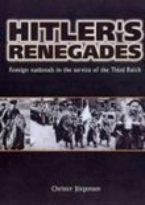 Hitler's Renegades: Foreign Nationals in the Service of the Third Reich