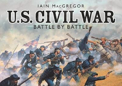 Iain MacGregor: U.s. Civil War Battle By Battle [2022] paperback