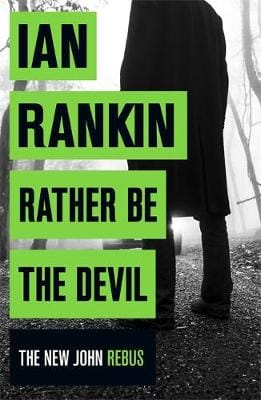 Ian Rankin: Rather Be the Devil [2016] paperback