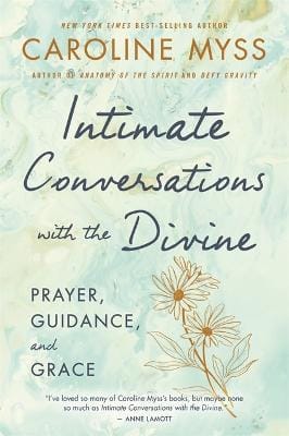 Caroline Myss: Intimate Conversations with the Divine [2020]