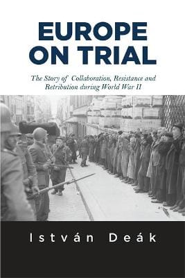 Istvan Deak: Europe on Trial [2013]