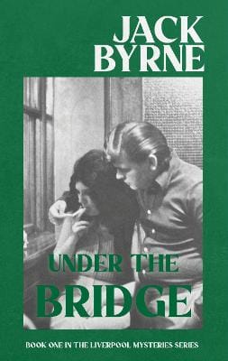 Jack Byrne: Under the Bridge [2021] paperback