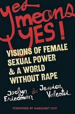 Jaclyn Friedman: Yes Means Yes! [2008] paperback