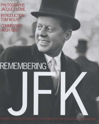 Jacques Lowe: Remembering JFK [2003]