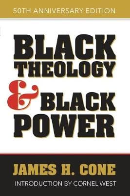 James H. Cone: Black Theology and Black Power [2019] paperback