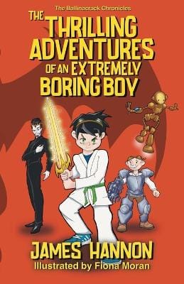 James Hannon: The Thrilling Adventures of an Extremely Boring Boy [2023] paperback