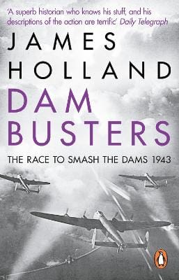 James Holland: Dam Busters [2013] paperback