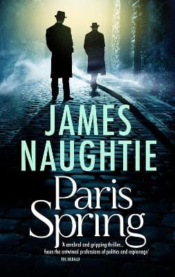 James Naughtie: Paris Spring [2016] paperback