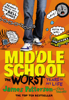 James Patterson: Middle School: The Worst Years of My Life [2012]