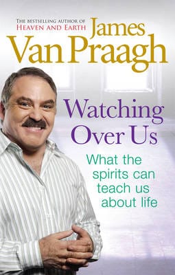 James Van Praagh: Watching Over Us [2010] paperback