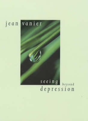Jean Vanier: Seeing Beyond Depression [2001] paperback