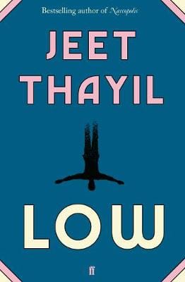 Jeet Thayil: Low [2020] paperback