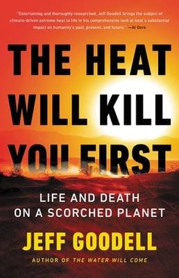 Jeff Goodell: The Heat Will Kill You First [2023] hardback