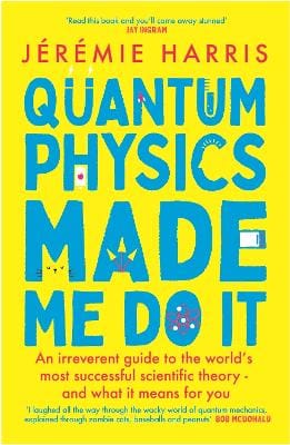 Jeremie Harris: Quantum Physics Made Me Do It [2024]