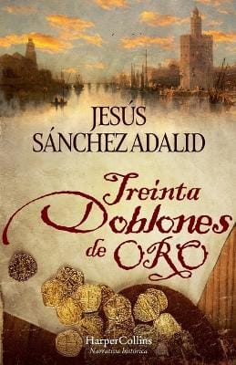 Jesus Sanchez Adalid: Treinta doblones de oro [2024] paperback