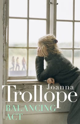Joanna Trollope: Balancing Act [2014] trade paperback