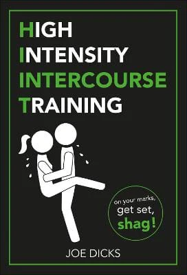 Joe Dicks: HIIT: High Intensity Intercourse Training [2018] paperback