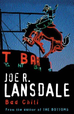 Joe R Lansdale: Bad Chilli [2002]