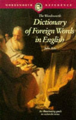 John Ayto: The Wordsworth Dictionary of Foreign Words in English [1995] paperback