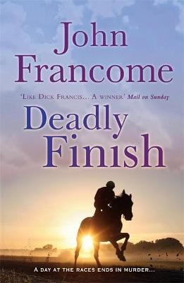 John Francome: Deadly Finish [2010] paperback