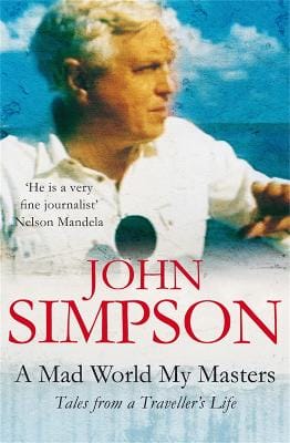 John Simpson: A Mad World, My Masters [2008] paperback