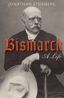 Jonathan (Walter H. Annenberg Steinberg: Bismarck [2011] hardback