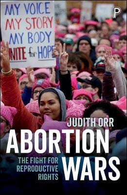 Judith Orr: Abortion Wars [2017]