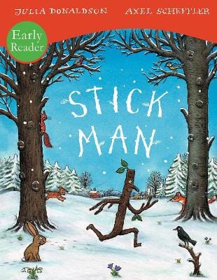 Julia Donaldson: Stick Man Early Reader [2012]