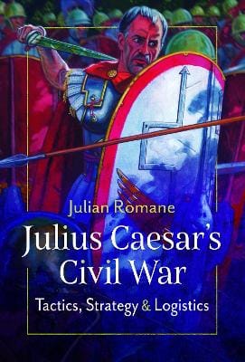 Julian Romane: Julius Caesar's Civil War [2023] hardback