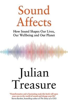 Julian Treasure: Sound Affects [2025]