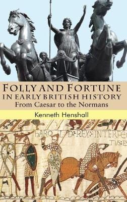 K. Henshall: Folly and Fortune in Early British History [2008] hardback
