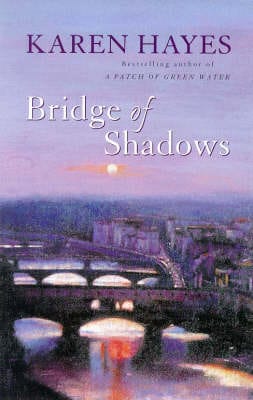 Karen Hayes: Bridge of Shadows [1999]