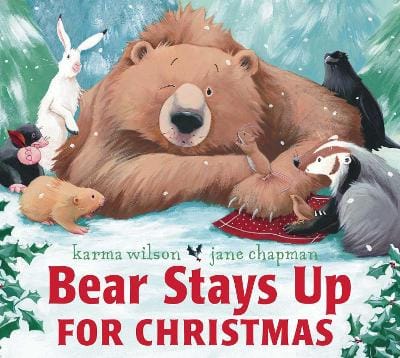 Karma Wilson: Bear Stays Up for Christmas [2014] paperback