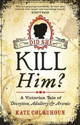 Kate Colquhoun: Did She Kill Him? [2015] paperback