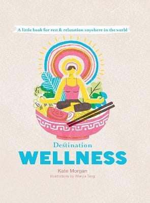 Kate Morgan: Destination Wellness [2021]