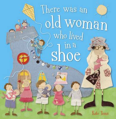 Kate Toms: There Was an Old Woman Who Lived in a Shoe [2012] paperback