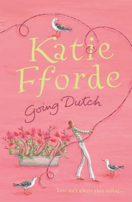 Katie Fforde: Going Dutch [2007] trade paperback