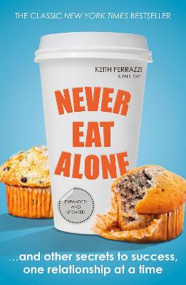 Keith Ferrazzi: Never Eat Alone [2014] paperback