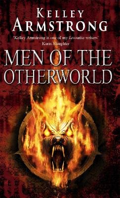 Kelley Armstrong: Men Of The Otherworld [2009]