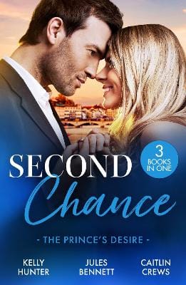 Kelly Hunter: Second Chance: The Prince's Desire [2025] paperback