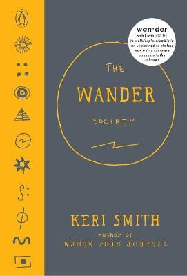 Keri Smith: The Wander Society [2016] hardback