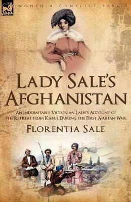Lady Florentia Sale: Lady Sale's Afghanistan [2009] paperback