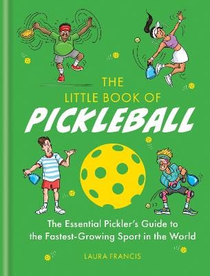 Laura Francis: The Little Book of Pickleball [2025] hardback